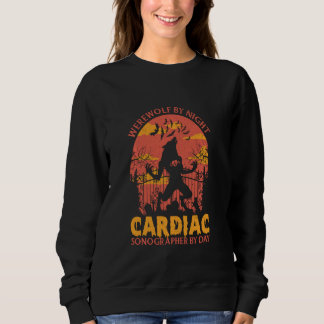 Werewolf By Night Cardiac Sonographer By Day Hallo Sweatshirt