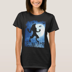 Werewolf Lycanthrope Nightmares Monsters Horror Ha T-Shirt
