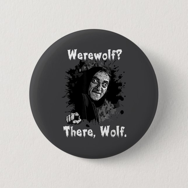 Werewolf_ There, Wolf. Funny Abby Normal Retro Com 6 Cm Round Badge (Front)