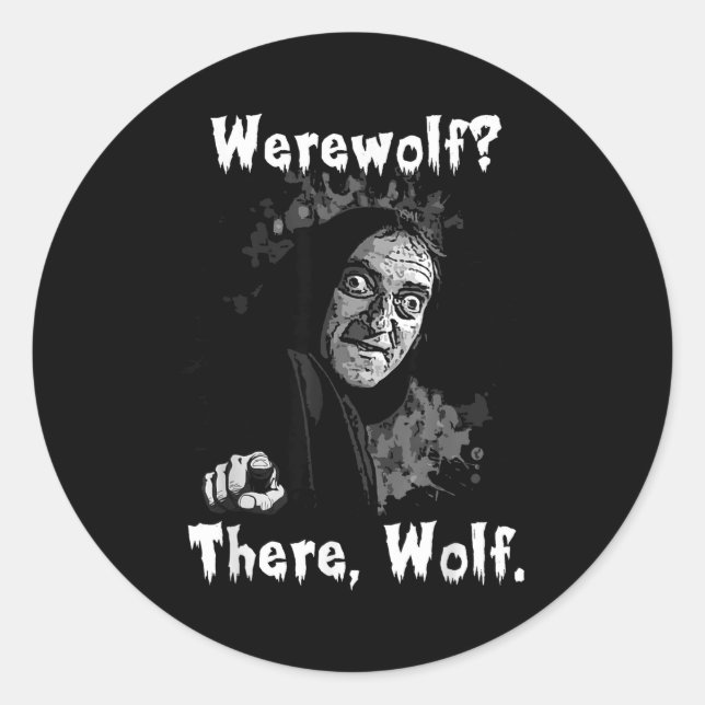 Werewolf_ There, Wolf. Funny Abby Normal Retro Com Classic Round Sticker (Front)
