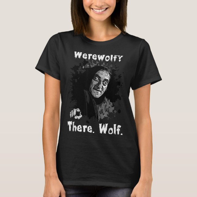 Werewolf_ There, Wolf. Funny Abby Normal Retro Com T-Shirt (Front)