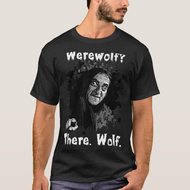 Werewolf_ There, Wolf. Funny Abby Normal Retro Com T-Shirt (Front)