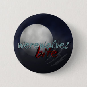 "Werewolves Bite" pin/badge 6 Cm Round Badge