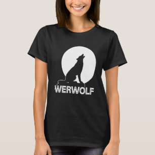 Werwolf Or Wolf At Full Moon They Howl And Hunt T-Shirt