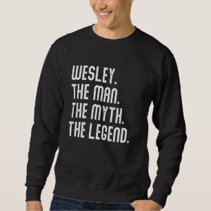 WESLEY Man Myth Legend Shirt Gifts For Mens Funny 