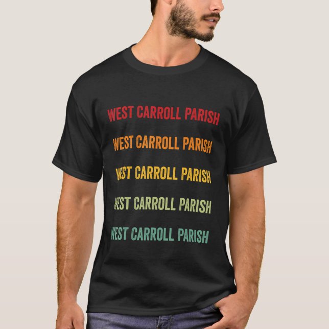 West Carroll Parish County Louisiana Rainbow Text  T-Shirt (Front)