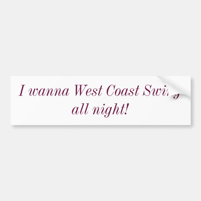 West Coast Swing All Night Swing Dancing Bumper Sticker (Front)