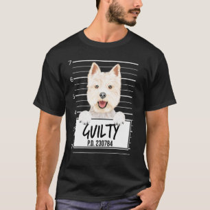 West Highland White Terrier Mugshot Guilty Dog T-Shirt