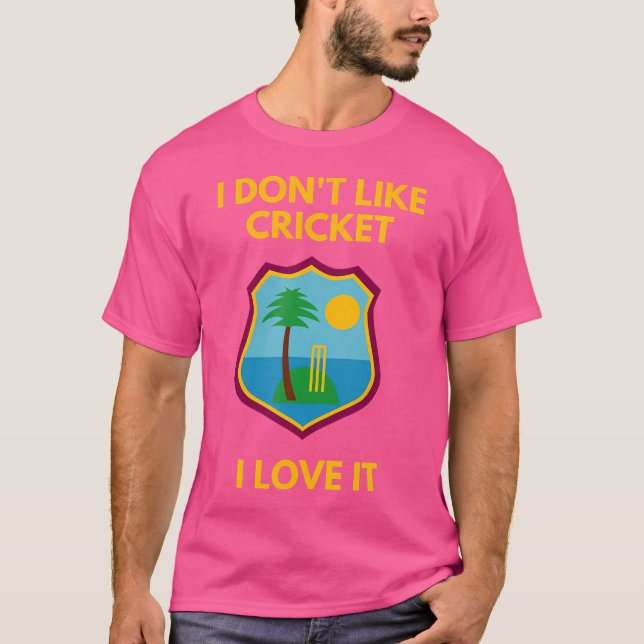 West Indies Cricket Fans I Don'T Like Cricket I Lo T-Shirt (Front)