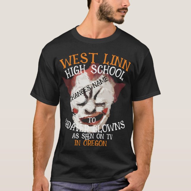 WEST LINN HIGH SCHOOL TO CADAVER CLOWNS NAME T-Shirt (Front)