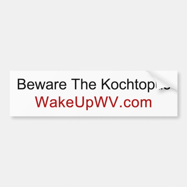 West Virginia - Beware The Kochtopus Bumper Sticker (Front)