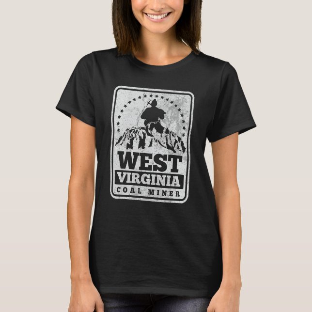 West Virginia Coal Miner  Gift T-Shirt (Front)