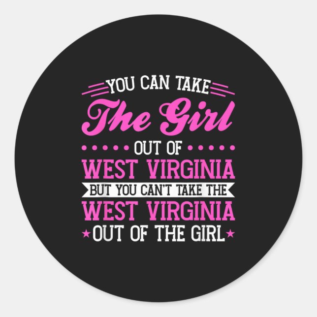 West Virginia Girl Can't Take Out The West Virgini Classic Round Sticker (Front)