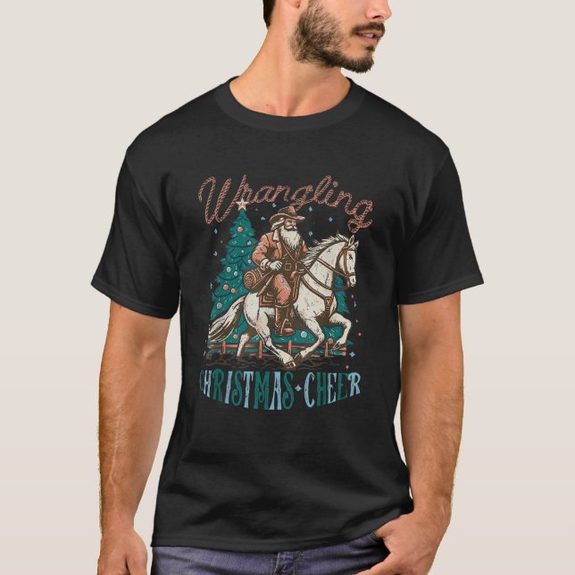 Western Christmas Wrangling Christmas Cheer Cowboy T-Shirt (Front)