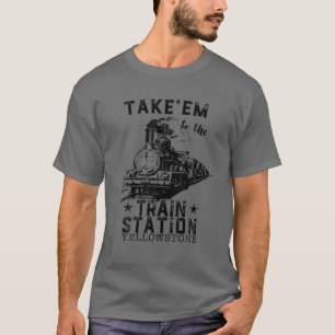 Western Coountry Yellowstone   Take Em To The Trai T-Shirt