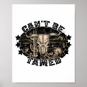Western Country Bull Skull Can’t Be Tamed Poster