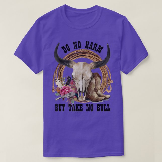 Western Cowboy Boots Bull Skull Do No Harm But Tak T-Shirt (Design Front)