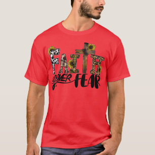 Western Faith Faith Over Fear Cowhide Sunflower Fa T-Shirt