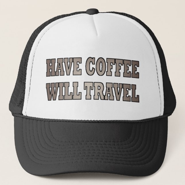 Western Have Coffee Will Travel Trucker Hat (Front)