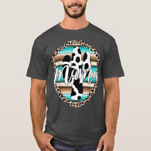 Western Mom Serape cow Cactus Leopard Cowgirl Rode T-Shirt
