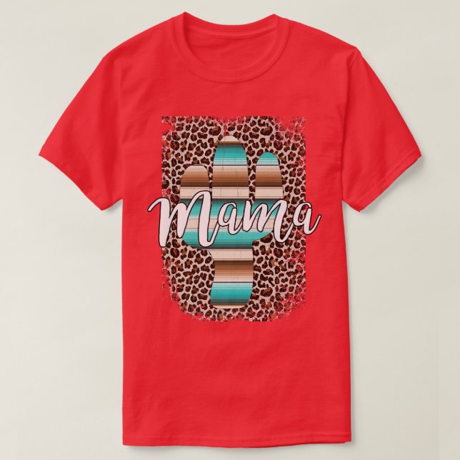 Western Mum Leopard Cactus Serape Cowgirl Rodeo Ma T-Shirt (Design Front)