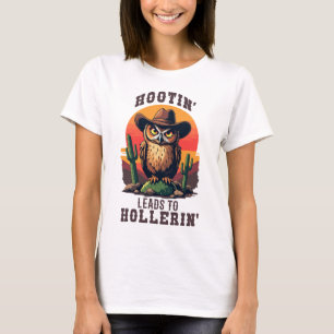 Western Owl Cowboy Hootin Leads To Hollerin T-Shirt