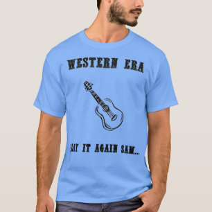 Western Slogan Play it Again Sam T-Shirt