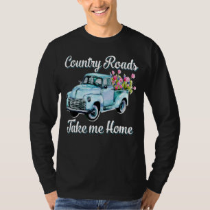 Western Texas Vintage Truck Country Roads Take Me  T-Shirt