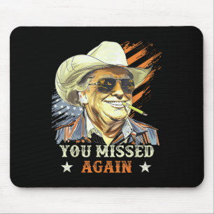 Western Trump Cowboy You Missed Again Funny Mouse Mat