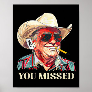 _western Trump Cowboy You Missed American Flag Cow Poster
