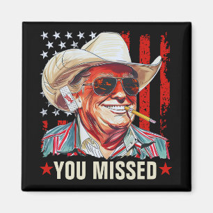 Western Trump Cowboy You Missed Trump 2024 Magnet