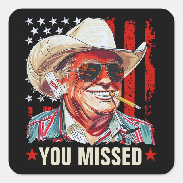 Western Trump Cowboy | You Missed Trump 2024 Square Sticker (Front)