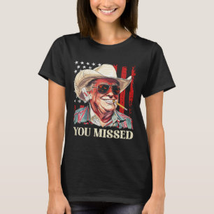 Western Trump Cowboy You Missed Trump 2025 Flag (o T-Shirt