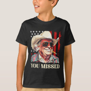 Western Trump Cowboy You Missed Trump 2025 Flag (o T-Shirt