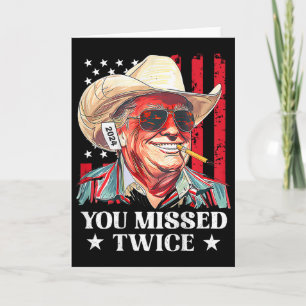 Western Trump Cowboy You Missed Twice Trump 2025 ( Card