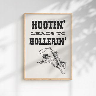 Western Wild West Cowboy Hootin Leads to Hollerin Poster
