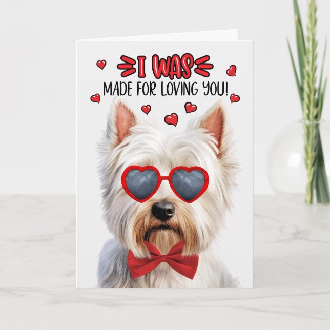 Westie Dog Made for Loving You Valentine Holiday Card (Front)