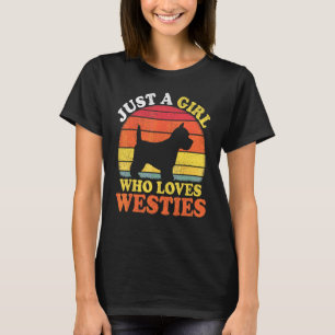 Westie Dog  Vintage Just A Girl Who Loves Westies T-Shirt
