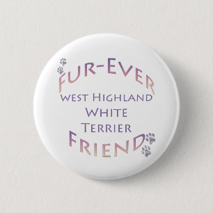 Westie Furever Friend 6 Cm Round Badge