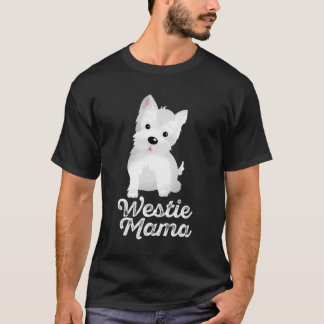Westie Mama Cute Fur Mum Gift Best Dog Breed T-Shirt