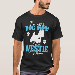 Westie Mom Dog For Women Dog Mom Mother's Day T-Shirt