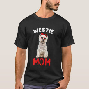 Westie Mum Mama Westie Dog Owner Funny Mothers Da T-Shirt