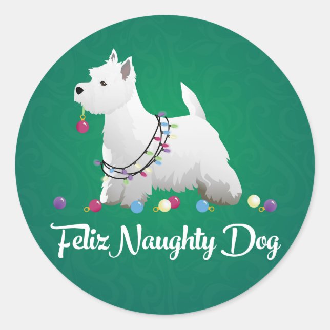 Westie or West Highland Terrier Feliz Naughty Dog Classic Round Sticker (Front)