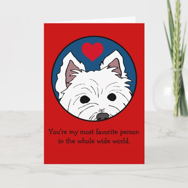 Westie Valentine Whole Wide World Greeting Card (Front)