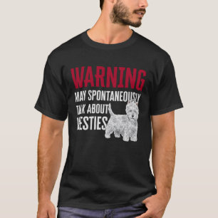 Westie Warning West Highland White Terrier T-Shirt