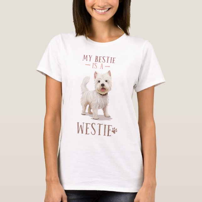 Westie West Highland Terrier Funny Quote Pet Dog T-Shirt (Front)