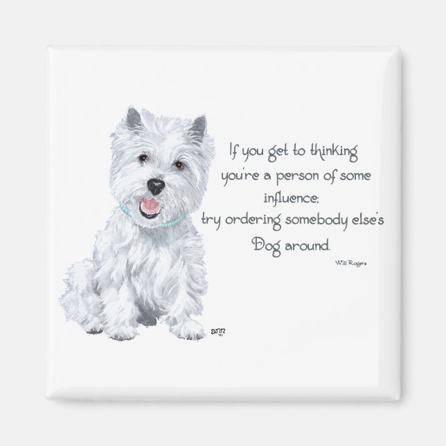 Westie Wisdom - Influential? Magnet (Front)