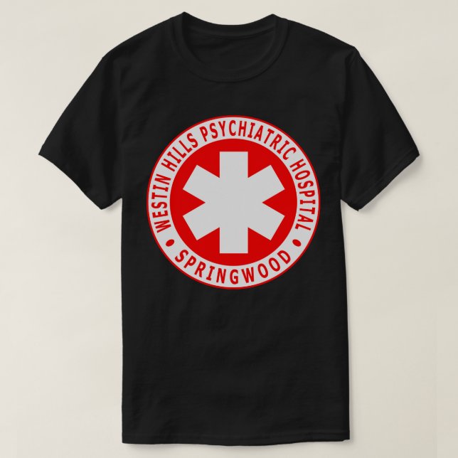 Westin Hills Psychiatric Hospital T-Shirt (Design Front)