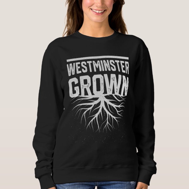 Westminster Grown Resident  Local Pride Hometown Sweatshirt (Front)