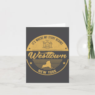 Westtown New York Its Where My Story Begins  Card